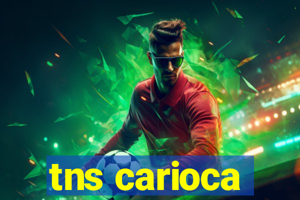 tns carioca